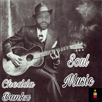 Soul Music by Chedda Bankz