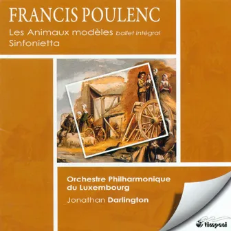 Poulenc, F.: Animaux Modeles Suite (Les) / Sinfonietta by Jonathan Darlington