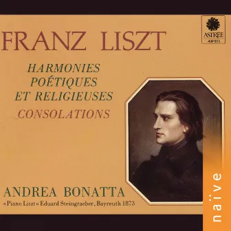 Liszt: Harmonies poétiques et religieuses & consolations by Andrea Bonatta