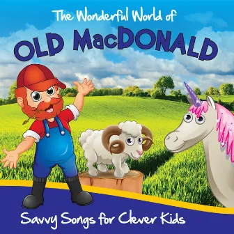 The Wonderful World of Old MacDonald - Savvy Songs for Clever Kids by The Starbugs