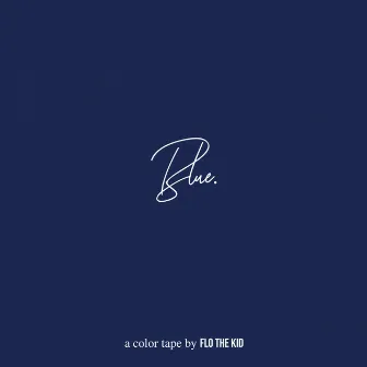 Blue. by Flo the Kid