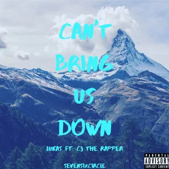 Can't Bring Us Down by Luka$