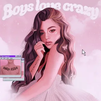 Boys Love Crazy by Andi Rella