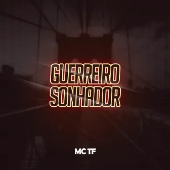 Guerreiro Sonhador by MC TF