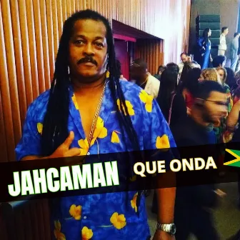 Que Onda by Jahcaman