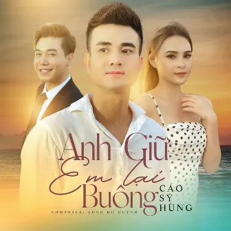 Anh Giữ Em Lại Buông by Cao Sỹ Hùng