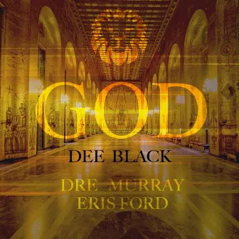 God (feat. Dre Murray & Eris Ford) by Dee Black