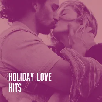 Holiday Love Hits by I Love Love Songs