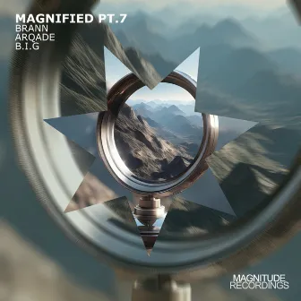 Magnified Pt. 7 by Brann (AR)