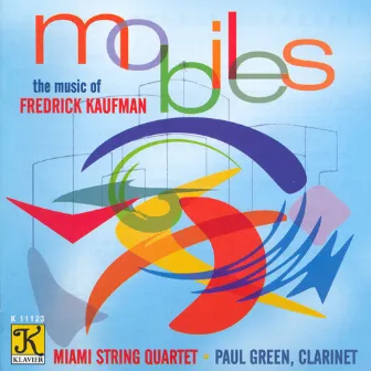 Kaufman: String Quartet No. 3 / Clarinet Quintet / Mobile String Quartet / Catalan Concertante by Miami String Quartet