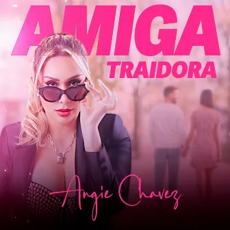 Amiga Traidora by Angie Chavez