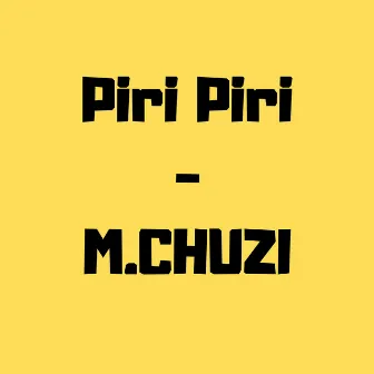 Piri Piri by M.CHUZI