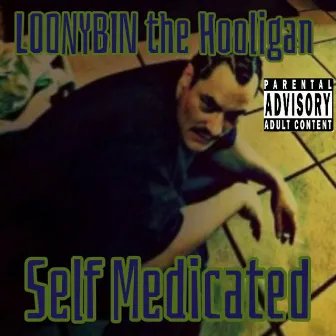 Self Medicated by Loonybin