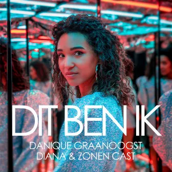 Dit Ben Ik (uit de musical Diana & Zonen) by Diana & Zonen Cast