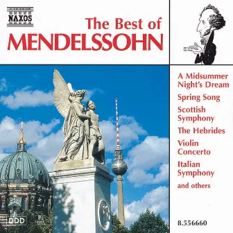 MENDELSSOHN (THE BEST OF) by Felix Mendelssohn