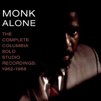 The Complete Columbia Studio Solo Recordings of Thelonious Monk: 1962-1968 by Thelonious Monk