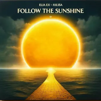 Follow The Sunshine by Julisa