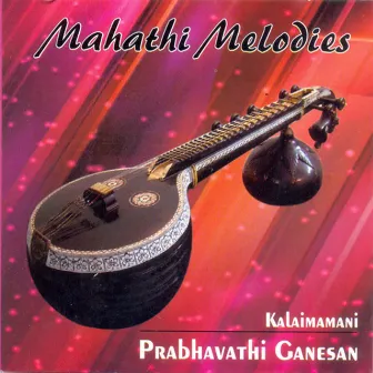 Mahathi Melodies by Kalaimamani Prabhavathi Ganesan