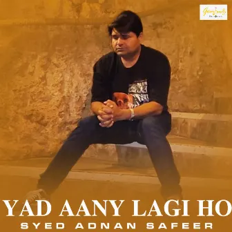 Yad Aany Lagi Ho - Single by Syed Adnan Safeer