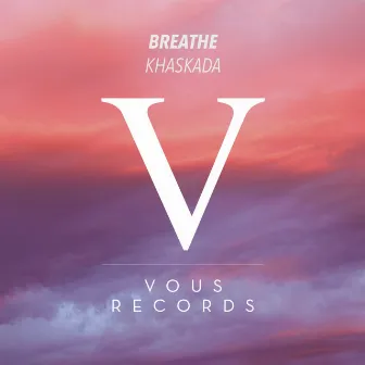 Breathe by Khaskada