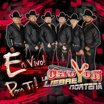 En Vivo para Ti by Chuyon y la Liebre Norteña