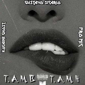 T. A. M. B. by Pro Mic