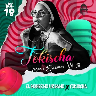 TOKISCHA MUSIC SESSIONS, VOL. 18 by El Gobierno Urbano