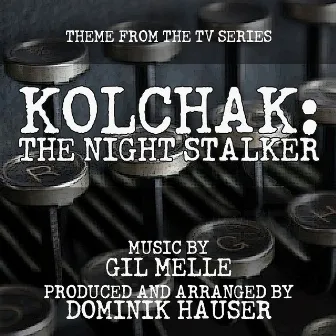 Kolchak: The Night Stalker (Theme from the TV Series) by Gil Melle