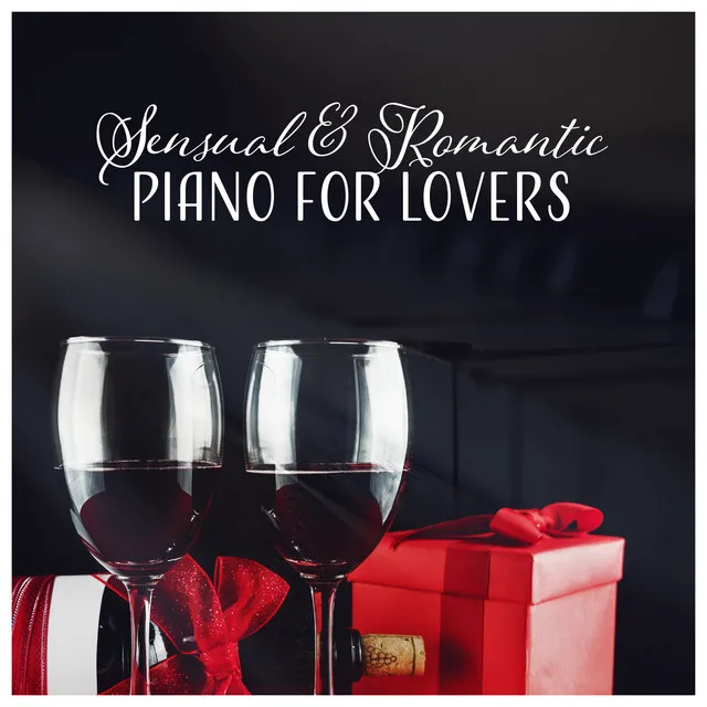 Sensual & Romantic Piano for Lovers