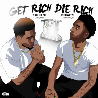 Get Rich Die Rich by Nate Diezel