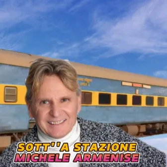 Sott' 'A Stazione by Michele Armenise