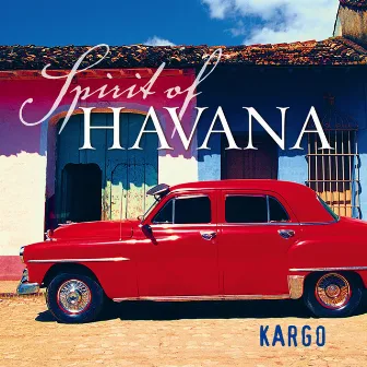 Spirit of Havana by Kargo