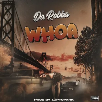 Whoa by Da Robba