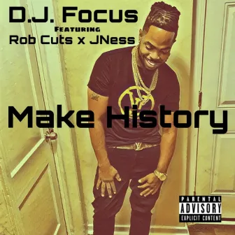 Make History by D.J. Focus