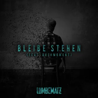 Bleibe stehen by Lumbematz