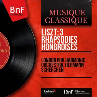 Liszt: 3 Rhapsodies hongroises (Mono Version) by Franz Doppler