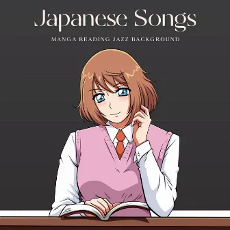 Japanese Songs - Manga Reading Jazz Background by Anime Jazz