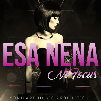 Esa nena by No focus