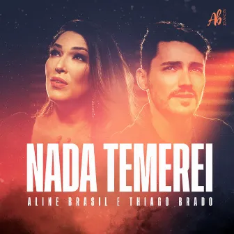 Nada Temerei by Aline Brasil