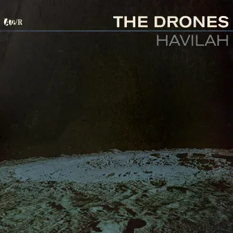 Havilah by The Drones