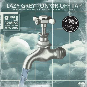 On or Off Tap by Lazy Grey