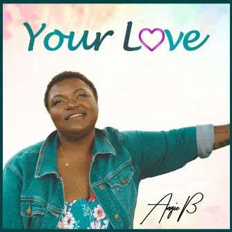 Your Love by Angie B