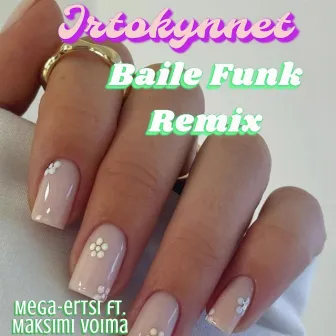 Irtokynnet (BAILE FUNK REMIX) by MEGA-Ertsi