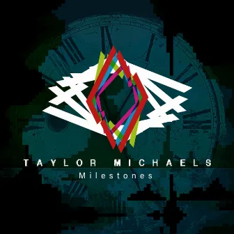 Milestones by Taylor Michaels