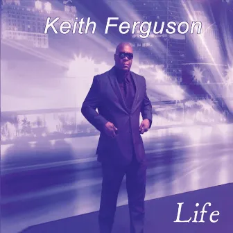 Life by Keith Ferguson