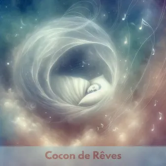 Cocon de Rêves: Mélodies du Sommeil Profond by Musique Douce Academy