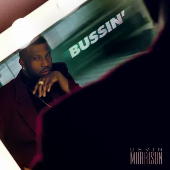 Bussin' by Devin Morrison