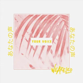 Your Voice by We Are Leo