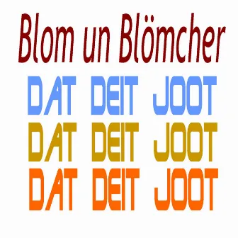 Dat deit joot by Blom un Blömcher