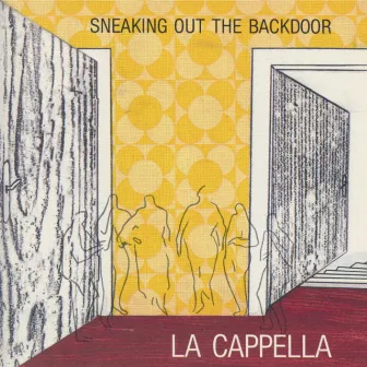 Sneaking Out The Backdoor - La Cappella by La Cappella